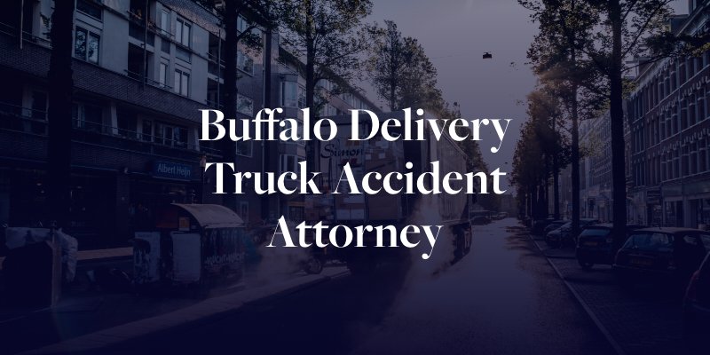 Buffalo Delivery Truck Accident Attorney